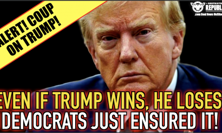 Even If Trump Wins, He Loses…Democrats Just Assured It!